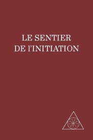 Title: LE SENTIER de l'INITIATION, Author: Lucille Cedercrans