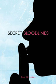 Title: Secret Bloodlines, Author: Tass Grivakes