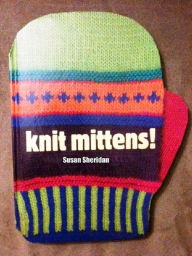 Title: Knitting Mittens - 15 Winter Patterns, Author: Susan Sheridan