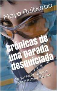 Title: Crónicas De Una Parada Desquiciada, Author: Gabriel Marrón
