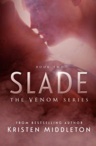Title: Slade (Venom) Book Two - A Vampire Romance Featuring Lycan, Rock Stars, and Shape-shifters!, Author: K.L. Middleton