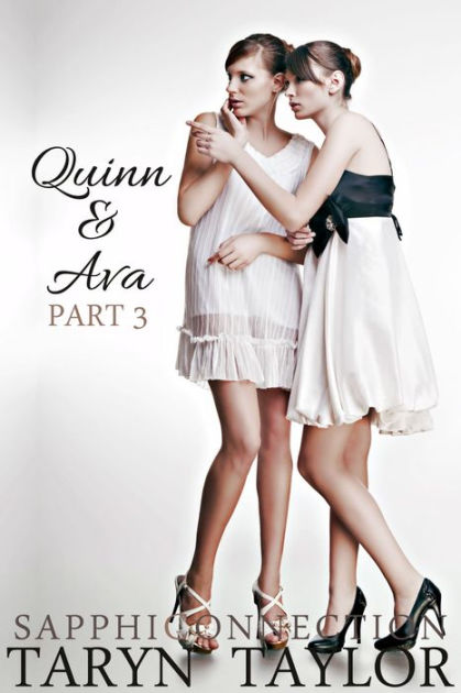 Quinn And Ava Part 3 Lesbian Erotica By Taryn Taylor