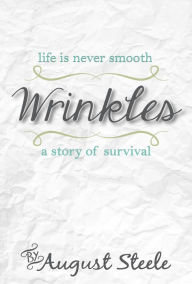 Title: Wrinkles, Author: August Steele