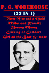 Title: P. G. Wodehouse 23-Mike and Psmith Clicking of Cuthbert Girl on the Boat Piccadilly Jim White Feather Swoop Uneasy Money Three Men and a Maid Jill the Reckless Politeness of Princes Tales of St. Austin's Coming of Bill Gem Collector Gold Bat Pothunters, Author: P. G. Wodehouse