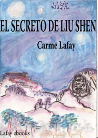 Title: EL SECRETO DE LIU SHEN, Author: CARME LAFAY