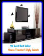 99 Cent best seller Home Theater S Ugly Secrets (home teaching,home team,home team therapy,home territory,home theater,home theatre,home thrust,home truth,home video,home wrecker)
