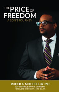 Title: The Price Of Freedom: A Son's Journey, Author: Roger Mitchell Jr