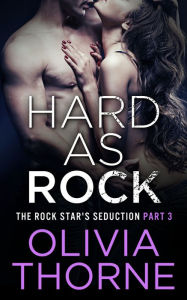 Hard As Rock (The Rock Star's Seduction Part 3)