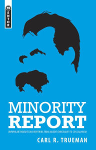 Title: Minority Report, Author: Carl R. Trueman