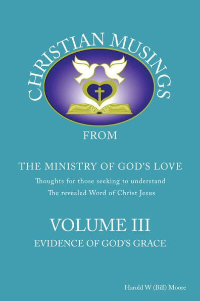 Christian Musings Evidence of God's Grace: Volume III