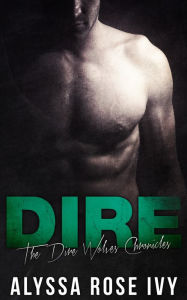 Title: Dire (The Dire Wolves Chronicles #1), Author: Alyssa Rose Ivy