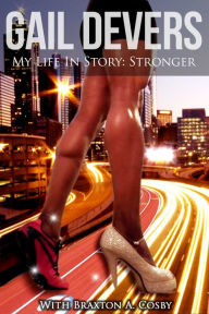 Title: Gail Devers My Life In Story: Stronger, Author: Gail Devers
