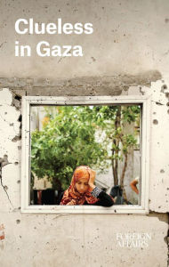 Title: Clueless in Gaza, Author: Gideon Rose