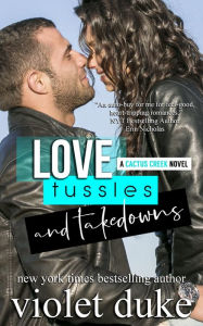Title: Love, Tussles, and Takedowns, Author: Violet Duke