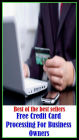 Best of the Best Sellers Free Credit Card Processing For Business Owners ( trader, bargainer, negotiant, merchantman, dealer, monger, bargainer, practitioner, tradesman, merchant, businessman, dealer )