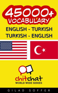 Title: 45000+ English - Turkish Turkish - English Vocabulary, Author: Gilad Soffer
