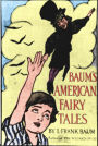 12 American Fairy Tales-BOX OF ROBBERS GLASS DOG QUEEN OF QUOK GIRL WHO OWNED A BEAR ENCHANTED TYPES LAUGHING HIPPOPOTAMUS MAGIC BON BONS CAPTURE OF FATHER TIME WONDERFUL PUMP DUMMY THAT LIVED KING OF THE POLAR BEARS (Author of FATHER GOOSE WIZARD OF OZ)