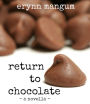 Return To Chocolate - a novella