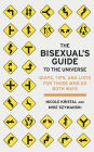 The Bisexual's Guide to the Universe: Quips, Tips, and Lists for Those Who Go Both Ways