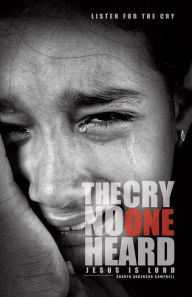 Title: THE CRY NO ONE HEARD, Author: Sharyn Anderson-Campbell