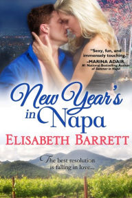 Title: New Year's in Napa, Author: Elisabeth Barrett