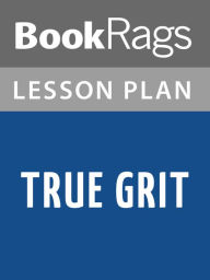 Title: True Grit Lesson Plans, Author: BookRags