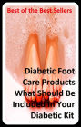 Best of the best sellers Diabetic Foot Care Products What Should Be Included In Your Diabetic Kit (Energy, fitness, strength, well-being, bloom, complexion, constitution, euphoria, fettle, form, hardihood, hardiness.)