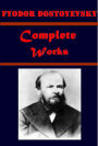 Complete Fyodor Dostoyevsky16- Brothers Karamazov Idiot Grand Inquisitor Crime and Punishment White Nights Uncle's dream Notes From The Underground Possessed or The Devils House of the Dead or Prison Life in Siberia Gambler Poor Folk A Raw Youth Crocodile