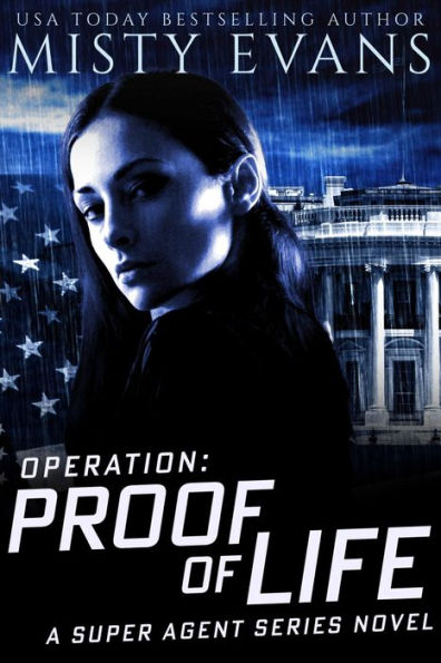 Operation Proof of Life, Super Agent Romantic Suspense Series, Book 3