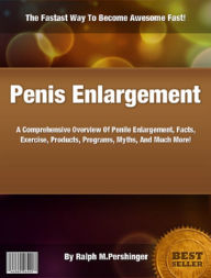 Title: Penis Enlargement: A Comprehensive Overview Of Penile Enlargement, Facts, Exercise, Products, Programs, Myths, And Much More!, Author: Brandy Laskoske