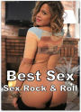 Best Sex Best Sex Rock & Roll : Erotic Sex Stories ( Romance, Erotica, Dare, sex, porn, fetish, bondage, oral, anal, ebony, hentai, domination, erotic photography, erotic sex, adult, xxx, shemale, voyeur, erotic, blowjob )