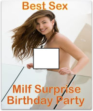 Title: Best Sex Milf Surprise Birthday Party Erotic Sex Story Book XXX ( Romance, Erotica, Dare, sex, porn, fetish, bondage, oral, anal, ebony, hentai, domination, erotic photography, erotic sex, adult, xxx, shemale, voyeur, erotic, blowjob ), Author: Domination Erotic