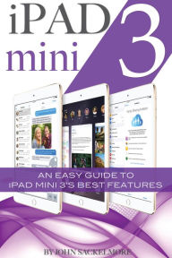 Title: iPad mini 3: An Easy Guide to iPad mini 33, Author: John Sackelmore