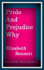 Best of the best sellers Pride And Prejudice Why Elizabeth Bennett Nev ( autobiography, diary, journal, life, life story, memoir, picture, profile, sketch, confessions, experience, letter, life history, personal account )