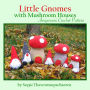 Little Gnomes with Mushroom Houses Amigurumi Crochet Pattern