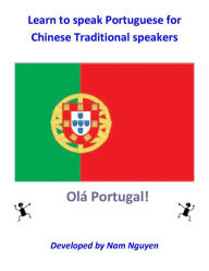 Title: Learn to Speak Portuguese for Chinese Ttraditional Speakers, Author: Nam Nguyen