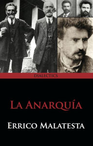Title: La Anarquia, Author: Errico Malatesta