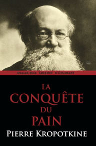 Title: La Conquete du Pain, Author: Pierre Kropotkine