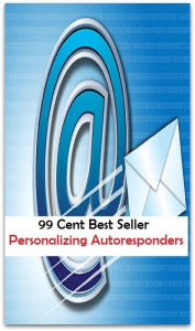 Title: 99 Cent best seller Personalizing Autoresponders (auto regulatory loop,auto renewal,auto repeat,auto resonance,transponder, auto response,auto reverse,auto rick,auto rickshaw,auto rotation), Author: Resounding Wind Publishing