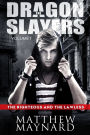 The Dragonslayers Volume 1: The Righteous and The Lawless