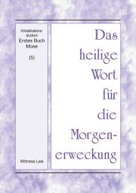 Title: Das heilige Wort für die Morgenerweckung - Kristallisationsstudium tle/, Author: Witness Lee