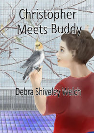 Title: Christopher Meets Buddy, Author: Debra Welch