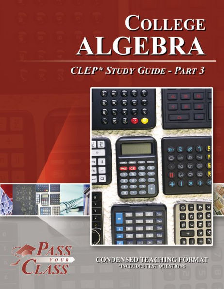 College Algebra CLEP Test Study Guide - Pass Your Class - Part 3