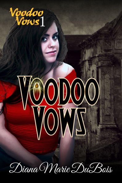 Voodoo Vows: Voodoo Vows 1