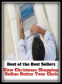 Best of the Best Sellers How Christmas Shopping Online Better Your Chris ( shopping, purchases, marketing, better, best, fine, excellent, beautiful, delicious )