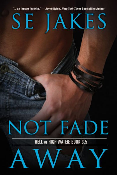 Not Fade Away (Hell or High Water Series #3.5)
