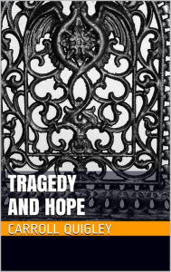 Title: Tragedy and Hope, Author: Carroll Quigley