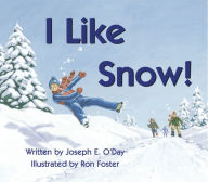 Title: I Like Snow!, Author: Joseph O'Day