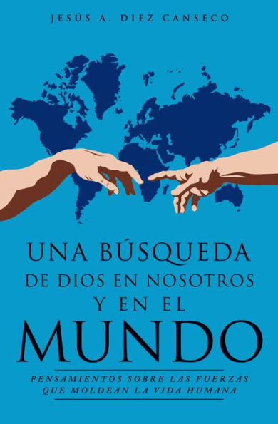 UNA BUSQUEDA DE DIOS EN NOSOTROS Y EN EL MUNDO