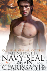 Title: Falling for Her Navy SEAL...Again, Author: Clarissa Yip